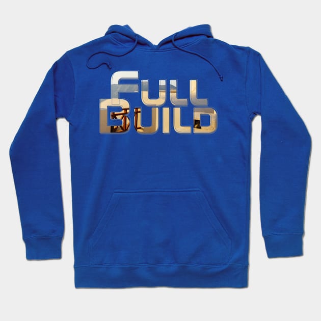 Full Build Hoodie by afternoontees